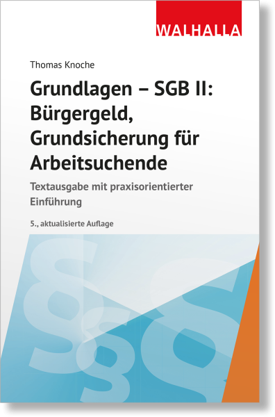 Grundlagen - SGB II: Bürgergeld, Grundsicherung für Arbeitsuchende