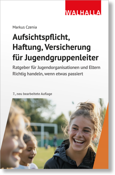 Aufsichtspflicht, Haftung, Versicherung für Jugendgruppenleiter