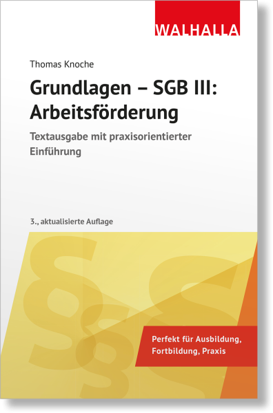 Grundlagen - SGB III: Arbeitsförderung